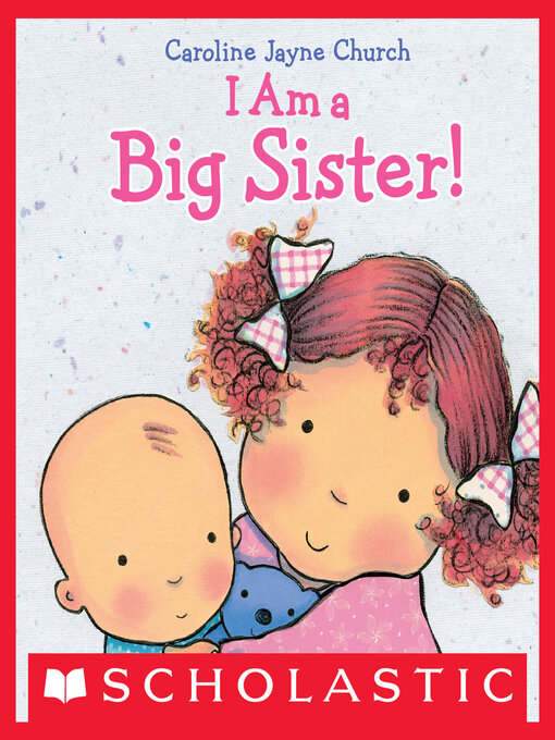 Title details for I Am a Big Sister by Caroline Jayne Church - Wait list